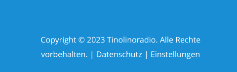 Copyright © 2023 Tinolinoradio. Alle Rechte vorbehalten. | Datenschutz | Einstellungen